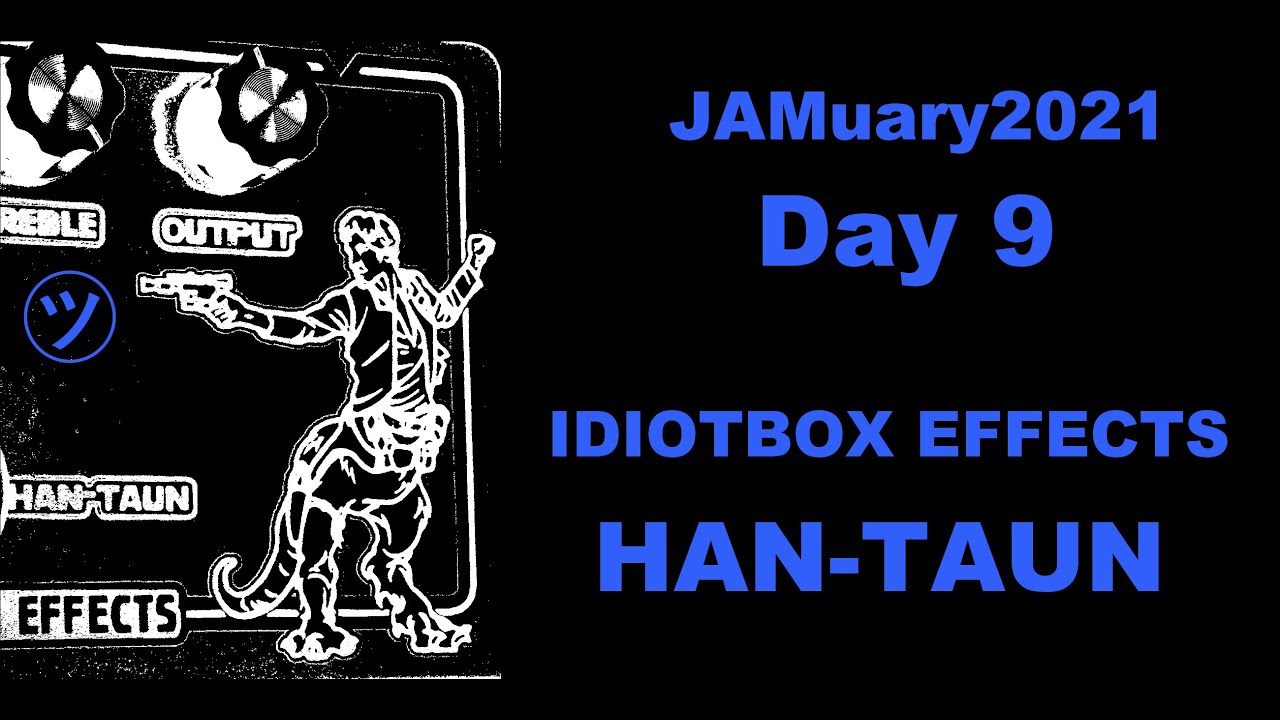 jamuary2021 Day 9 - Idiotbox Han-Taun