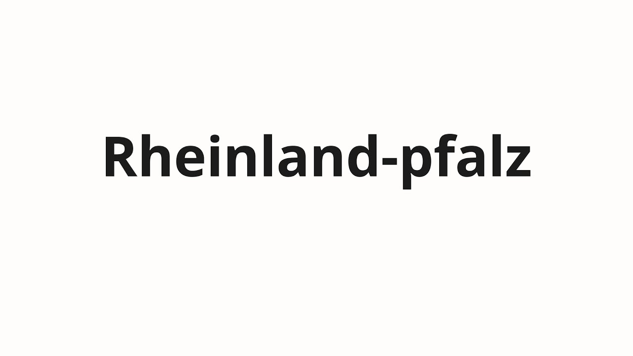 How to pronounce Rheinlandpfalz YouTube