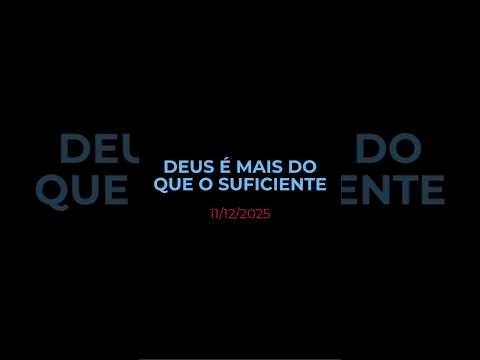 DEUS É MAIS DO QUE O SUFICIENTE - Oração diária (Devocional 11/12/2025) #devocional #oracao