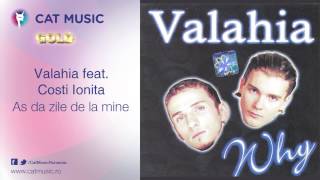 Video thumbnail of "Valahia feat. Costi Ionita - As da zile de la mine"