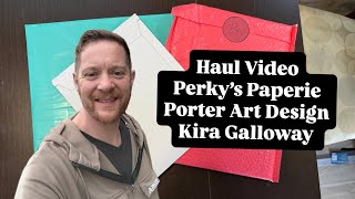 Haul Video: Perky’s Paperie, Kira Galloway, and Porter Art Design