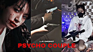 Jungkook FF|14+ PSYCHO COUPLE|Lemontae