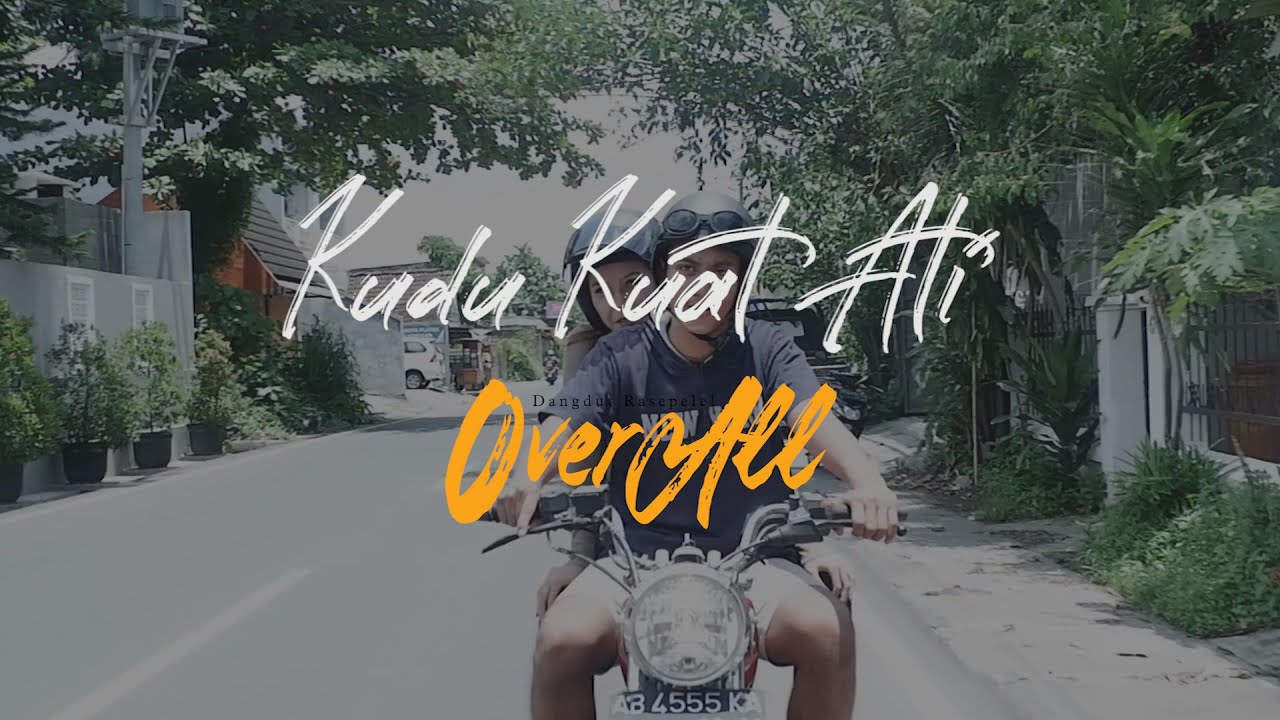 OVERALL - Kudu Kuat Ati (Official Music Video) - YouTube