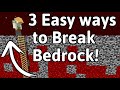 3 Easy ways to Break Bedrock! | 1.14-1.16.3+ Minecraft (CHECK description)