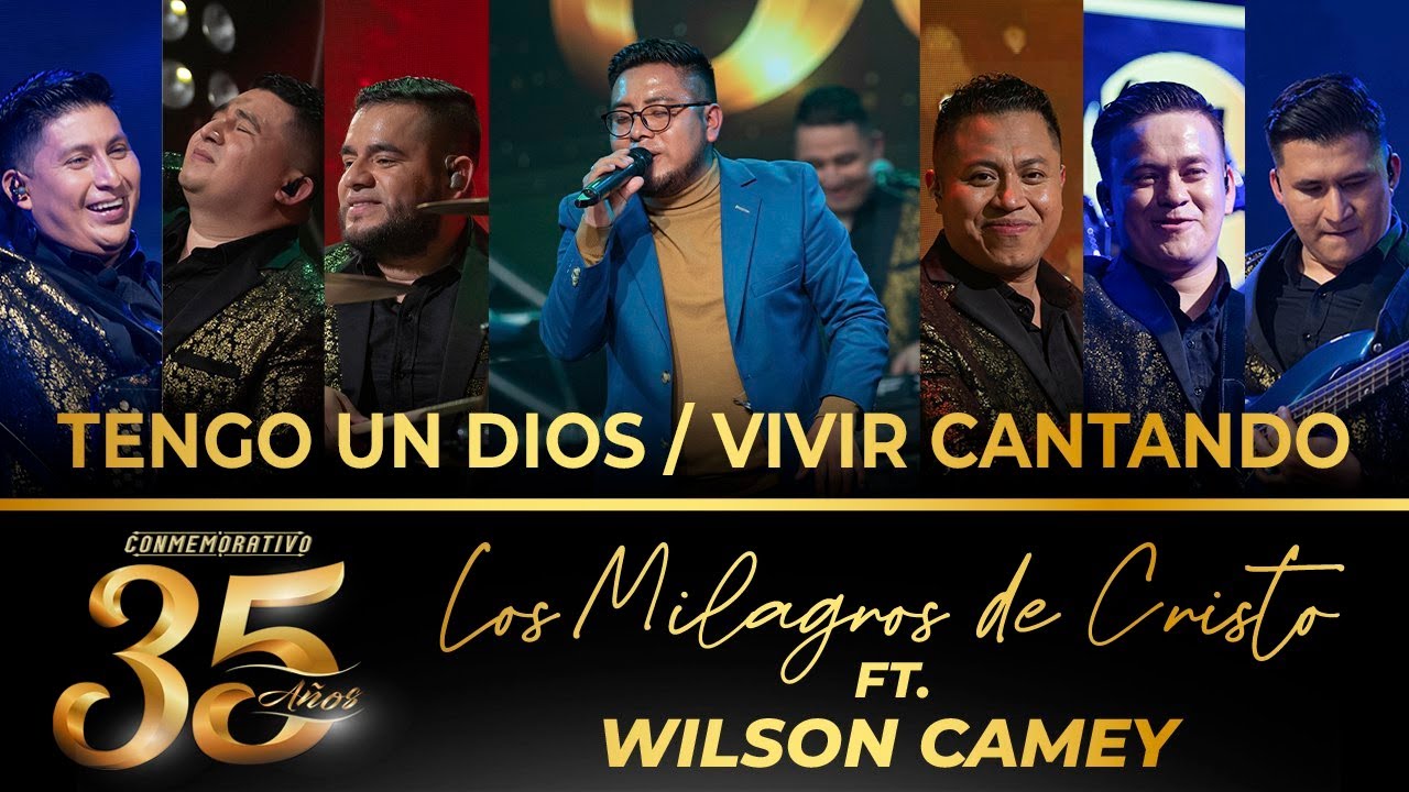Mira Los Milagros de Cristo ft. Wilson Camey - Tengo Un Dios / Vivir Cantando - 35 Años (En Vivo) en YouTube Mira Los Milagros de Cristo ft. Wilson Camey - Tengo Un Dios / Vivir Cantando - 35 Años (En Vivo) en YouTube