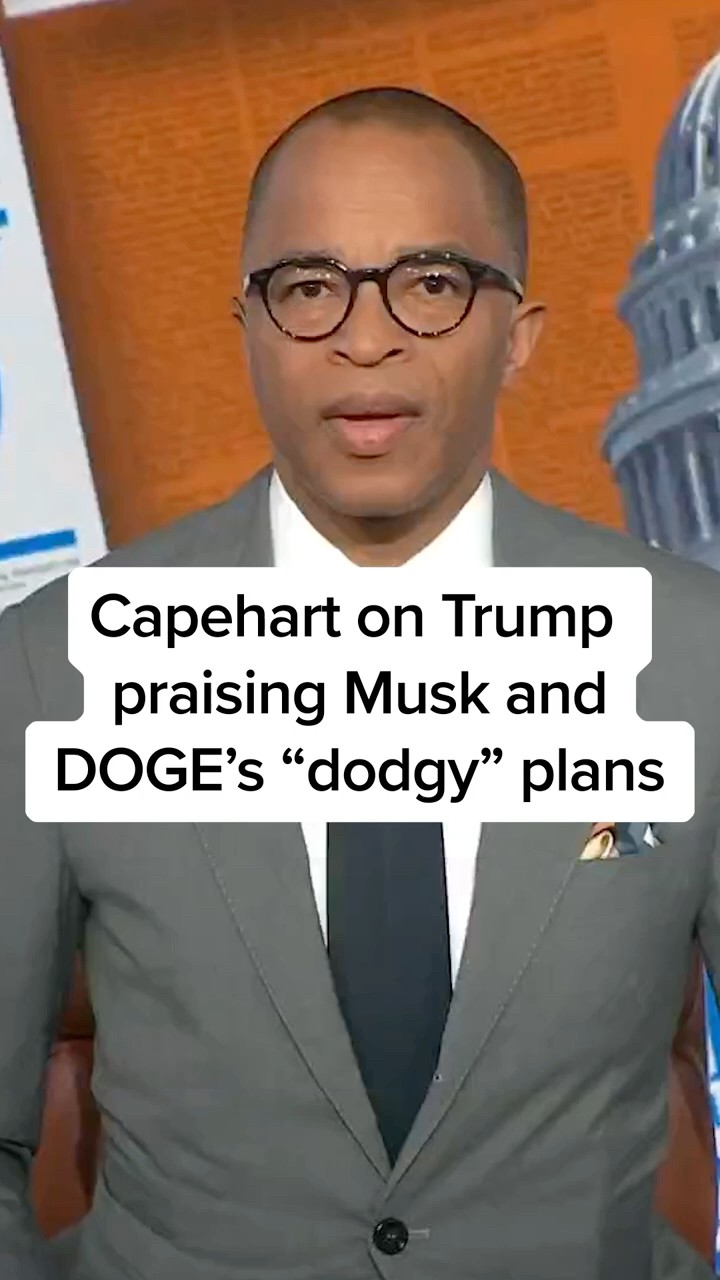 Capehart on Trump praising Musk and DOGE's 'dodgy' plans