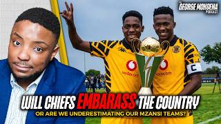 SHOULD KAIZER CHIEFS EVEN PLAY IN THE CONFEDERATIONS CUP? | George Mokoena Podcast