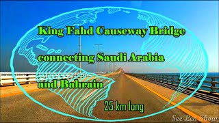 KING FAHD CAUSEWAY CONNECTING TWO COUNTRIES\/ SAUDI ARABIA AND BAHRAIN ROAD TRIP. Ep: 026