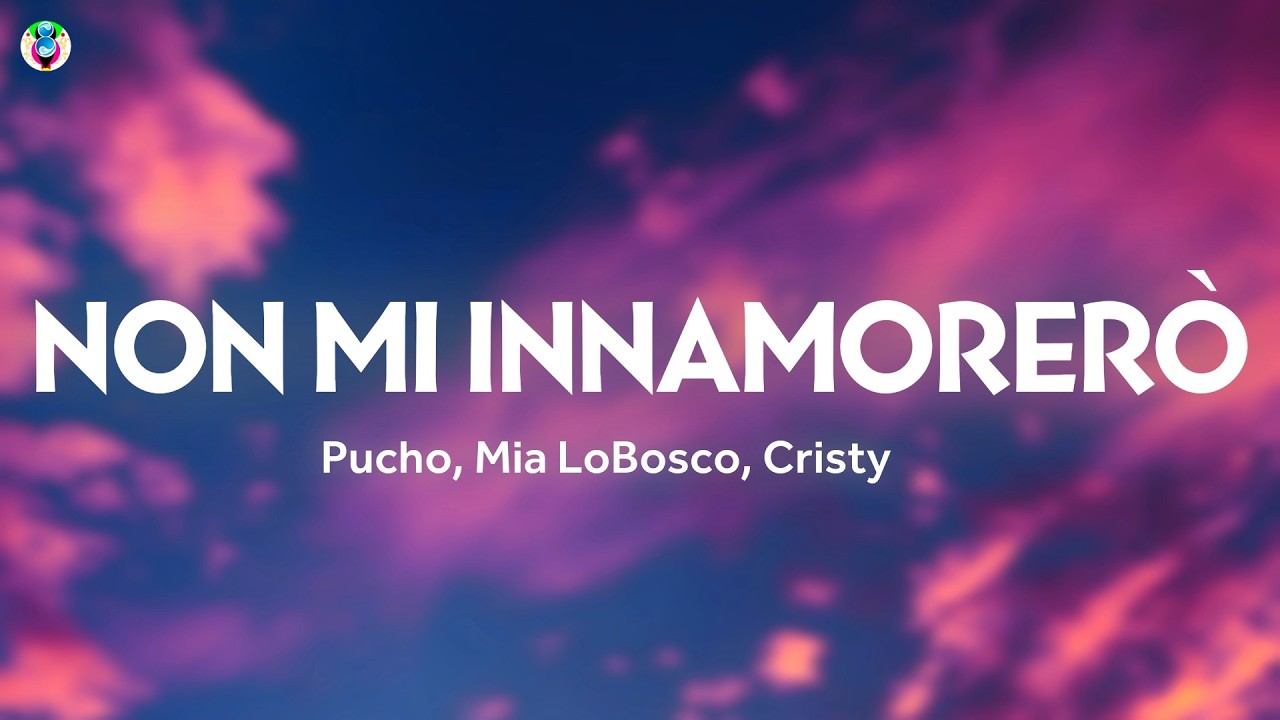 Pucho, Mia LoBosco, Cristy - NON MI INNAMORERÒ (Testo/Lyrics)