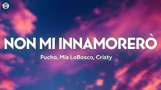 Pucho, Mia LoBosco, Cristy - NON MI INNAMORERÒ (Testo/Lyrics)