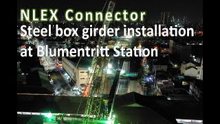 NLEX Connector Steel Box Girder installation (G4D) at Blumentritt Stn. - February 28, 2022
