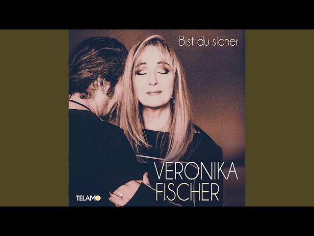 Veronika Fischer - Bist Du Sicher