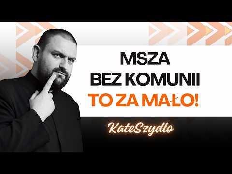 PRAWDZIWY SENS EUCHARYSTII #KateSzydło | ks. Kazimierz Szydło CSMA