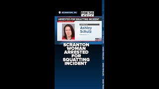 Scranton woman arrested for squatting incident