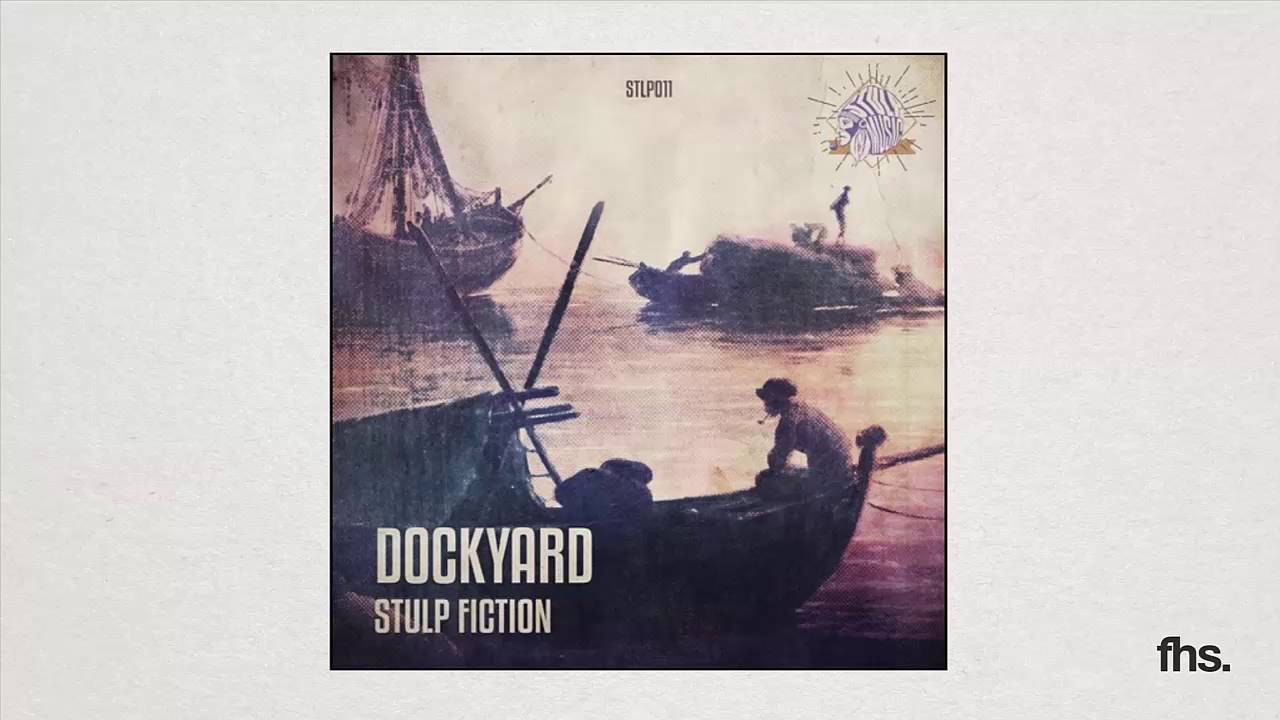 Stulp Fiction - Dockyard