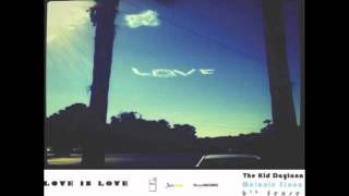 The Kid Daytona : Love Is Love ft. Melanie Fiona (prod. 6th Sense)