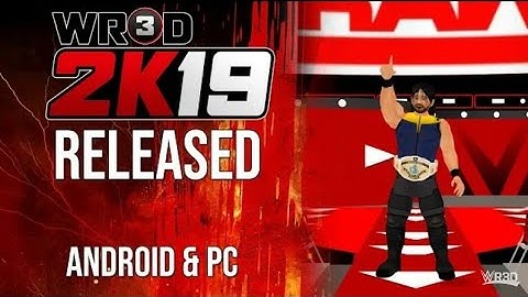 WR3D 2K19 mod by HHH Release Android & PC《Ad games》