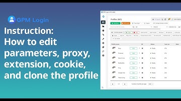 Guide to Using The Features on GPM Login Profiles