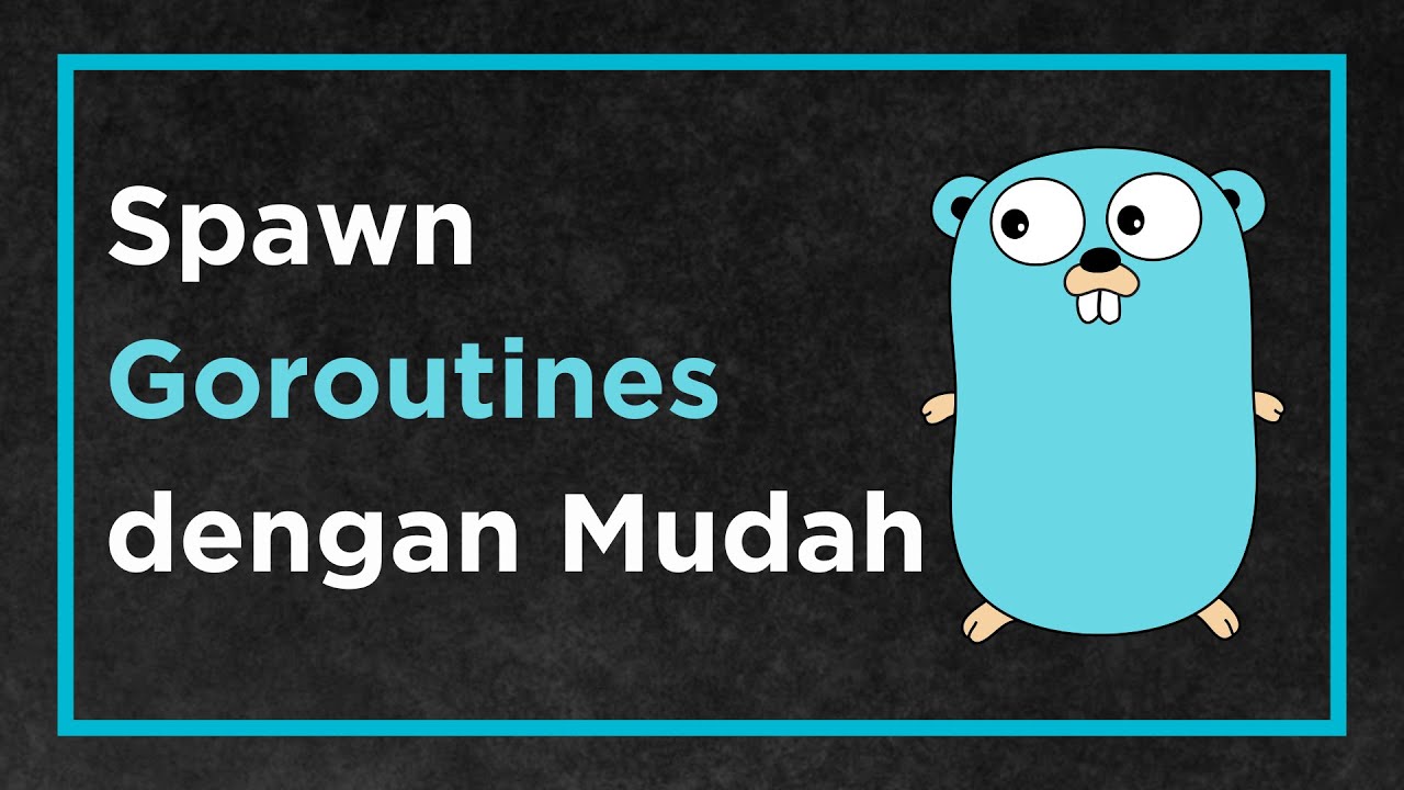 Spawn Banyak Goroutine dengan Gampang - YouTube