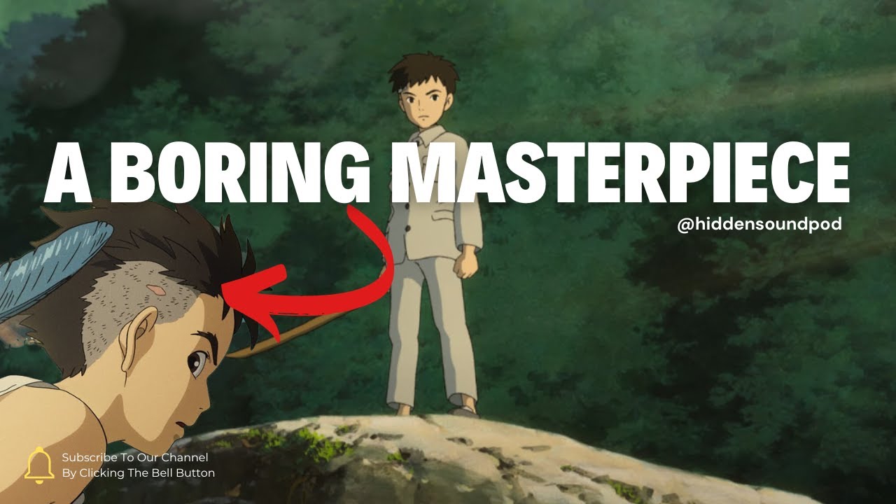 A Boring Masterpiece: The Boy and the Heron - Hidden Sound Podcast Clip
