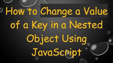 How to Change a Value of a Key in a Nested Object Using JavaScript