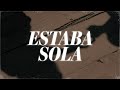 Gera MX, Zxmyr - Estaba Sola (Letra)