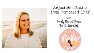 Pampered Chef's Adjustable Zester!