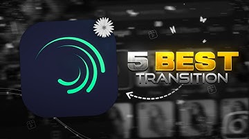 5 Best Transition In Alight Motion | Alight Motion Transition Tutorial
