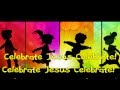 Celebrate Jesus Celebrate - Integrity Kids - Heather and Jerome