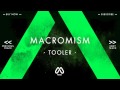 Ref:AcEAv_k8kTo Macromism - tooler (original mix)