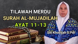Tilawah Merdu Surah Al-Mujadilah Ayat 11-13 Oleh Ibu Siti Khodijah S.Pdi