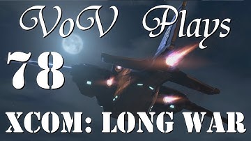 No Respite - VoV Plays XCOM: Long War - Part 78