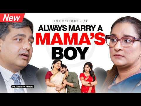 Why You Should Marry a Mumma’s Boy? ft. Gaurav Chhabra