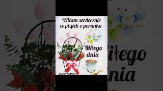miłego piątku życzę wam 🏵️🏵️🏵️