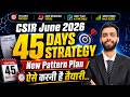 CSIR June 2026: 45 Days Strategy | New Pattern Preparation Plan