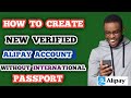 How to create alipay account without having international passport updated 2022 method
