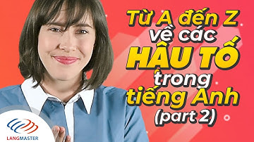 Langmaster - Từ A đến Z về các HẬU TỐ trong tiếng Anh (P2) [Học tiếng Anh cho người mới bắt đầu]