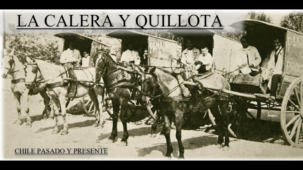 Imágenes de La Calera y Quillota antiguas