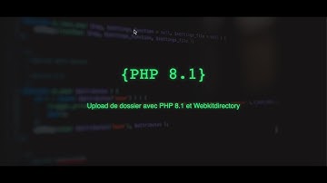 Uploader un dossier avec PHP 8.1 et Webkitdirectory
