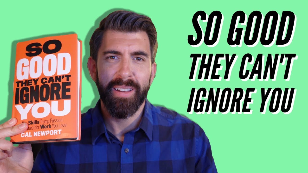 So Good They Can't Ignore You Book Review Cal Newport - YouTube