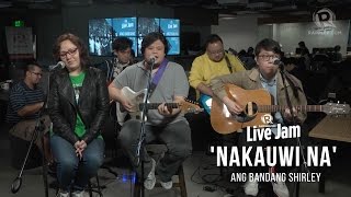 Ang Bandang Shirley - 'Nakauwi Na' (Rappler Live Jam) chords