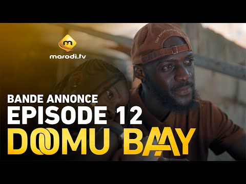 Série - Doomu Baay - Saison 1 - Episode 12 - Bande annonce