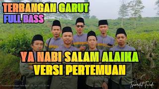YA NABI SALAM ALAIKA versi PERTEMUAN - TERBANGAN GARUT TSAMROTUL FU'ADI