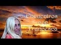ENCUENTROS CON FRANCESCA, LA ESENCIA DEL ALMA Nº6 - Mª JOSÉ BATRES/ Energía EnJoy