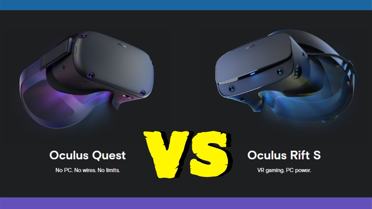 Oculus Quest Vs Oculus Rift S Which to choose at the end of 2020?