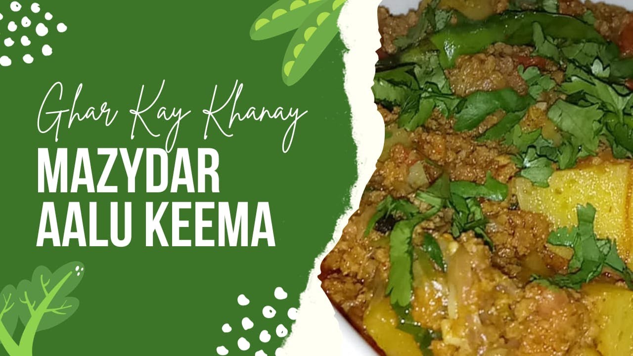 Easy Special Mazadar Aalu Keema Recipe By Ghar Kay Khanay