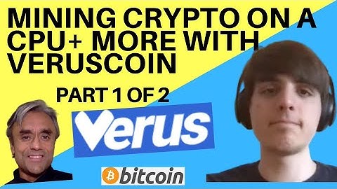 MINING CRYPTO ON A CPU + MORE WITH VERUSCOIN   PART 1 OF 2