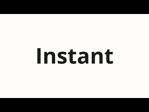 How to pronounce Instant