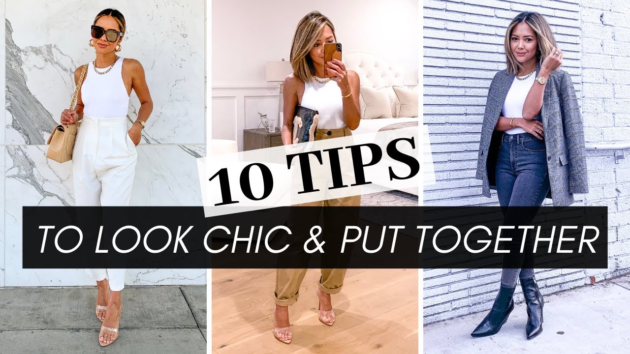 10 Tips To Always Look Chic And Put Together