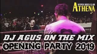 DJ AGUS TERBARU OPENING PARTY 2019 FULL BASS || ATHENA BANJARMASIN